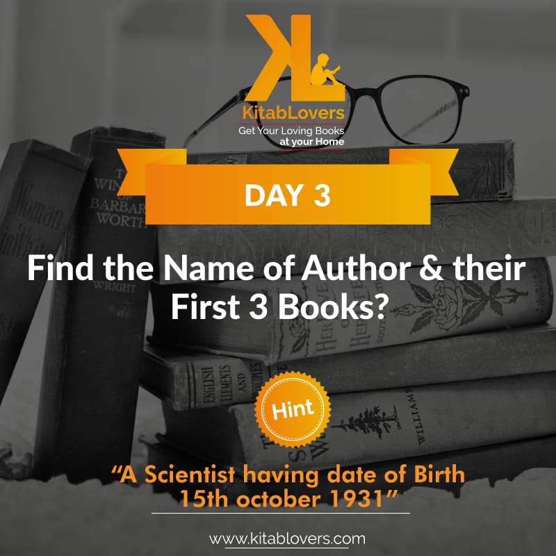 LoversKitab's tweet photo. Day 3 of CONTEST...
Here's the Question - A Scientist Having Date of Birth 15th October 1931 Find the Name of Author & Their First 3 Books ???
Leave Your Answer in the Comment Box
Kitab Lovers
Visit:- https://t.co/5p7Q3TqFuF
#contest #kitablovers #quiz #loadthebox #bookforest https://t.co/MshHL8dF2U