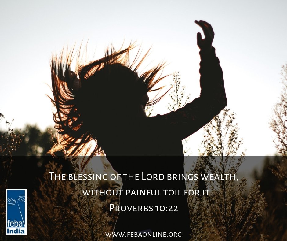 febaindia's tweet photo. The blessing of the Lord brings wealth, without painful toil for it.
Proverbs 10:22
#Blessings #Love #Febaonline #FebaIndia https://t.co/KKZh7j74PH