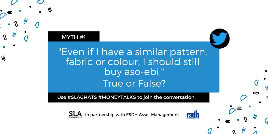 SheLeadsAfrica's tweet photo. Q1a: Myth 1: “Even if I have a similar pattern, fabric or colour, I should still buy aso-ebi.” True or False. @FSDHCoralFunds #MoneyTalks and #SLAChat https://t.co/T4nsPCowUW