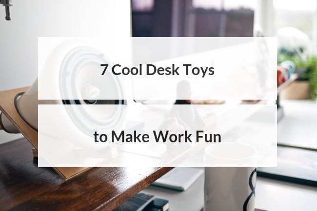7 Cool Desk Toys to Make Work Fun: buff.ly/2ShSM9N