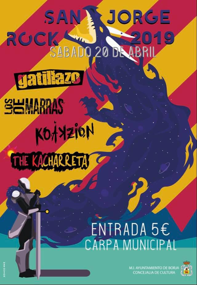 Cartel completo del San Jorge Rock 2019 que se celebrará el próximo sábado 20 de Abril en la localidad de Borja.

Esta edición tendremos sobre los escenarios a <a href="/LOSGATILLAZO/">GATILLAZO</a>, <a href="/losdemarras/">Los de Marras</a> , <a href="/Koakzion/">Koakzion Oficial</a> y los <a href="/TheKacharreta/">The Kacharreta Rock</a>.