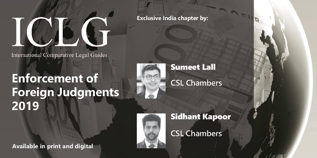 Sumeet Lall, Partner along with Sidhant Kapoor, Associate, at our New Delhi Associated Office CSL Chambers, have contributed the India chapter of the 4th edition of The International Comparative Legal Guide to: Enforcement of Foreign Judgments in 2019. clydeco.com/insight/articl…