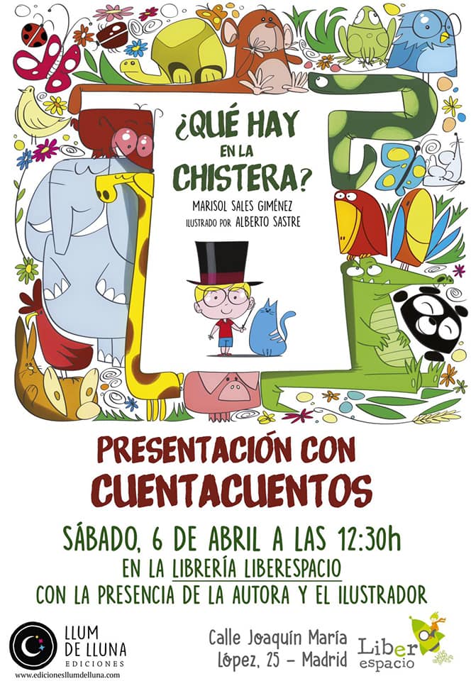 Desde el 1 de abril al 6 estará la exposición de mi cuento ¿QUÉ HAY EN LA CHISTERA? en la librería <a href="/liberespacio/">Liberespacio</a> de Madrid y el 6 de abril a las 12:30 estaré firmando junto al ilustrador Alberto Sastre.
También habrá cuentacuentos para todos los asistentes.
<a href="/ed_llumdelluna/">Ediciones Llum de Lluna</a>