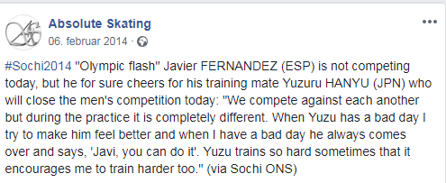 2014, Sochi Team EventJavi: "When Yuzu has a bad day I try to make him feel better and when I have a bad day he always comes over and says, 'Javi, you can do it'. Yuzu trains so hard sometimes that it encourages me to train harder too." https://www.facebook.com/absoluteskating/posts/678277272223014