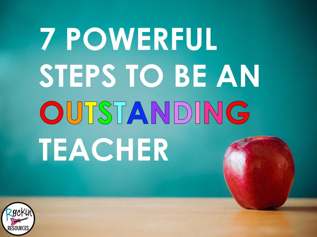7 POWERFUL STEPS TO BE AN OUTSTANDING TEACHER rockinresources.com/2019/04/7-powe…