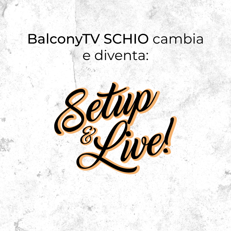 setupandlive_sc's tweet photo. Tempo di cambiamenti, il progetto BalconyTV SCHIO cambia il suo nome e diventa Setup and Live! Presto vi comunicahremo le nuove regole! #setupandlive #schio https://t.co/e1TLf9NwfX