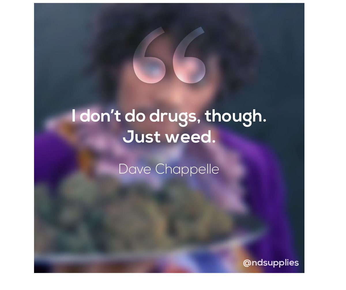 ND_Supplies's tweet photo. “I don’t do drugs, though. Just weed.”
Dave Chappelle
.
It's another #weedquotewednesday ! And today we have #davechappelle 😎 We hope everyone is getting excited for #420 coming up! We're only less than 2 weeks away! 
#420vancouver #fourtwenty #vancity420 #canada420 #vanpot https://t.co/ipZN3awEVy
