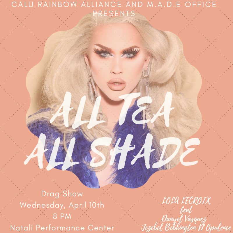 CALU_MADE's tweet photo. The Drag Show is starting very soon!! Make sure you come to the performance center to see our lovely queens #allteaallshade https://t.co/yvQHcwXfAv