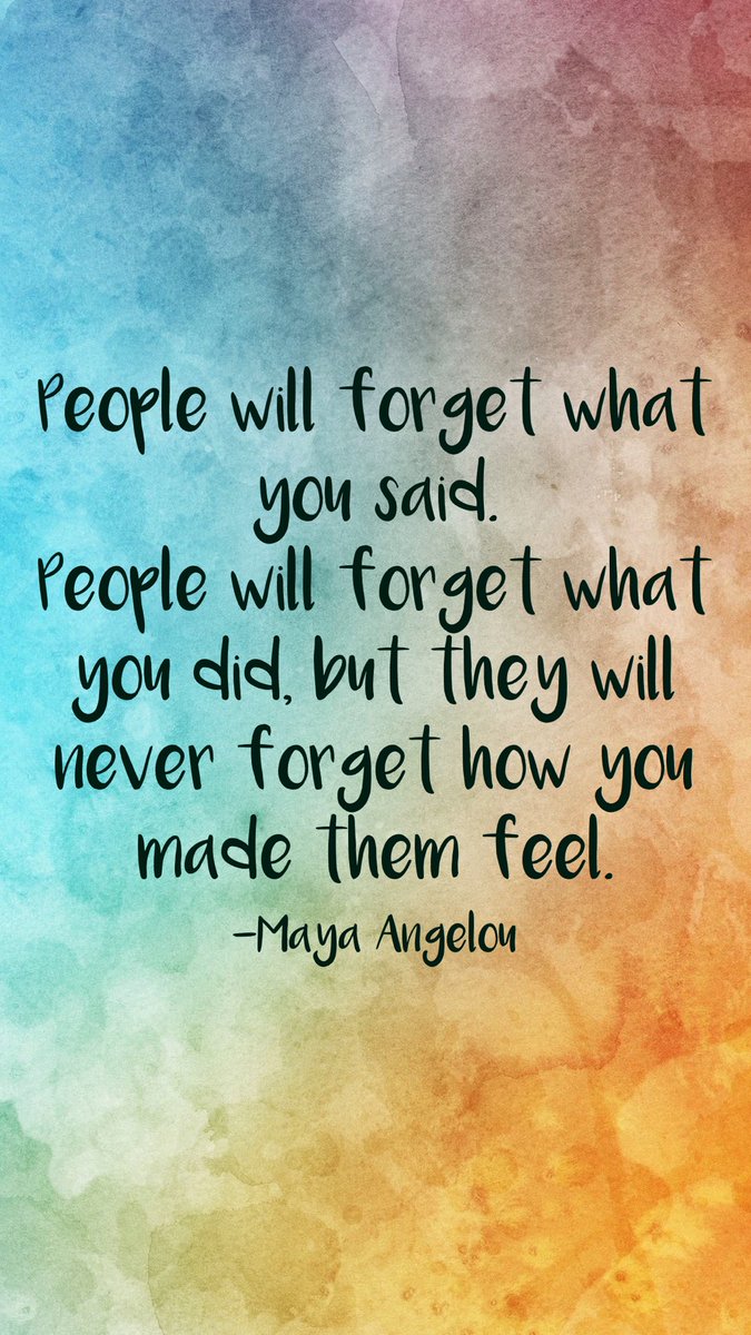 Kwansimaa1's tweet photo. People will forget what you said. People will forget what you did, but they will never forget how you made them feel. https://t.co/E6aETEI3Hd