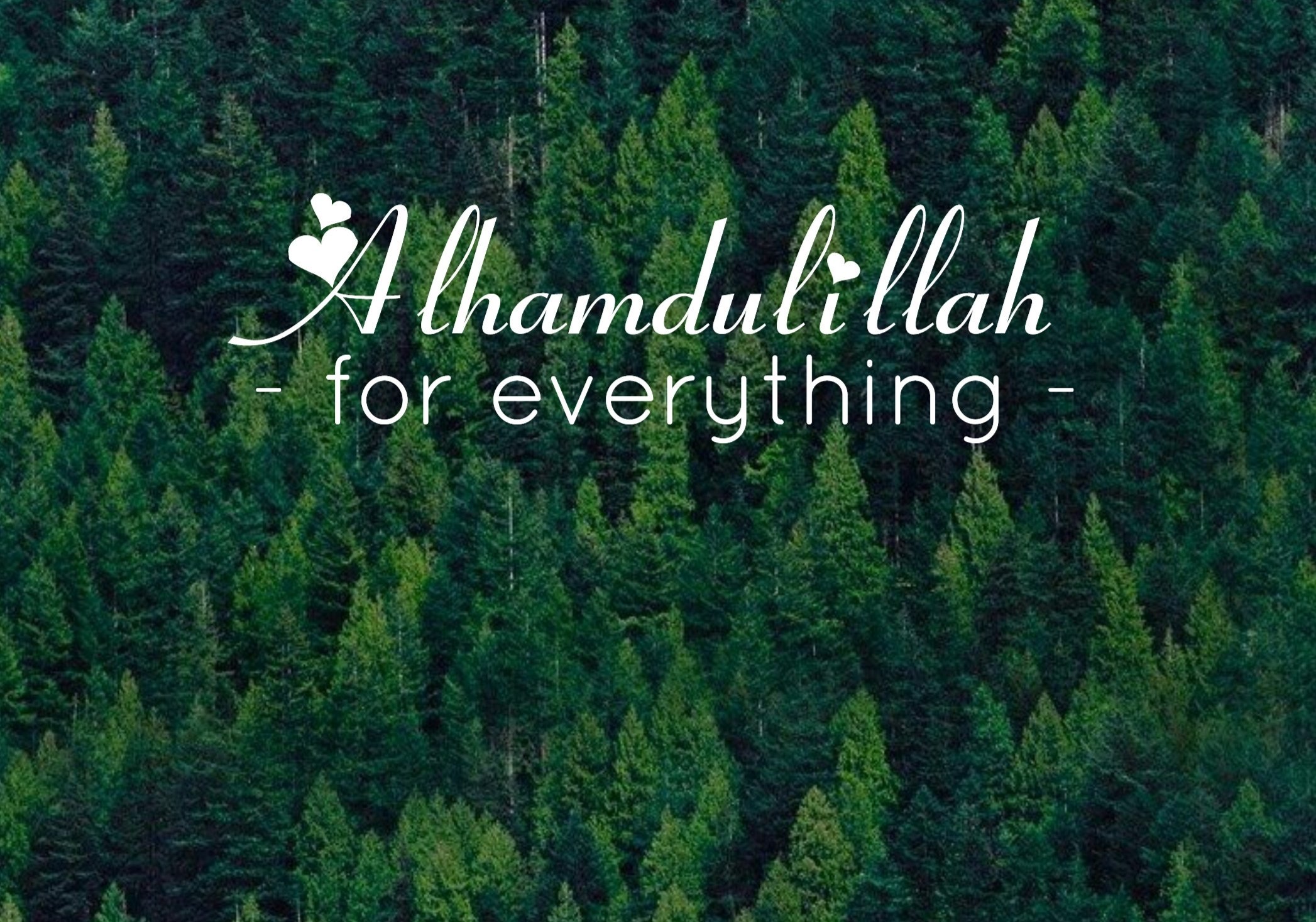 АЛЬХАМДУЛИЛЛЯХ for everything