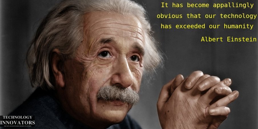It has become appallingly obvious that our technology has exceeded our humanity.
#AlbertEinstein
#CIOmagazine #CEOmagazine #marketresearch #globalbusinessmagazine #globaltechmagazine #globaltechnologymagazine 
bit.ly/2QUe01D
