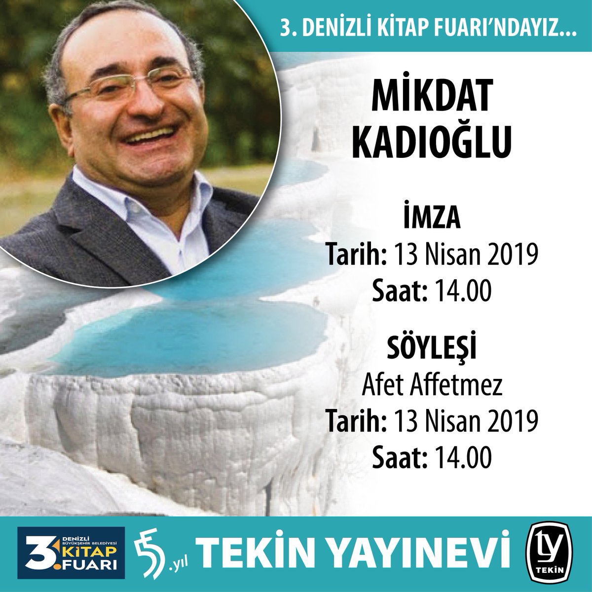 Prof. Dr. Mikdat Kadıoğu 3. Denizli Kitap Fuarı'nda.

Yazarımız 13 Nisan cumartesi günü okurlarıyla buluşacak "Afet Affetmez ve Havadan Sudan" kitaplarını imzalayacak.
Söyleşi ve imza etkinliğine bekliyoruz.
#Denizli #TekinYayınevi #MikdatKadıoğlu #AfetAffetmez #DenizliKitapFuarı