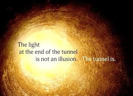 There is no light at the end of the tunnel. And there is no tunnel. 
The light is you. Has always been you. Will always be you.
#Grief #light #ThursdayThought