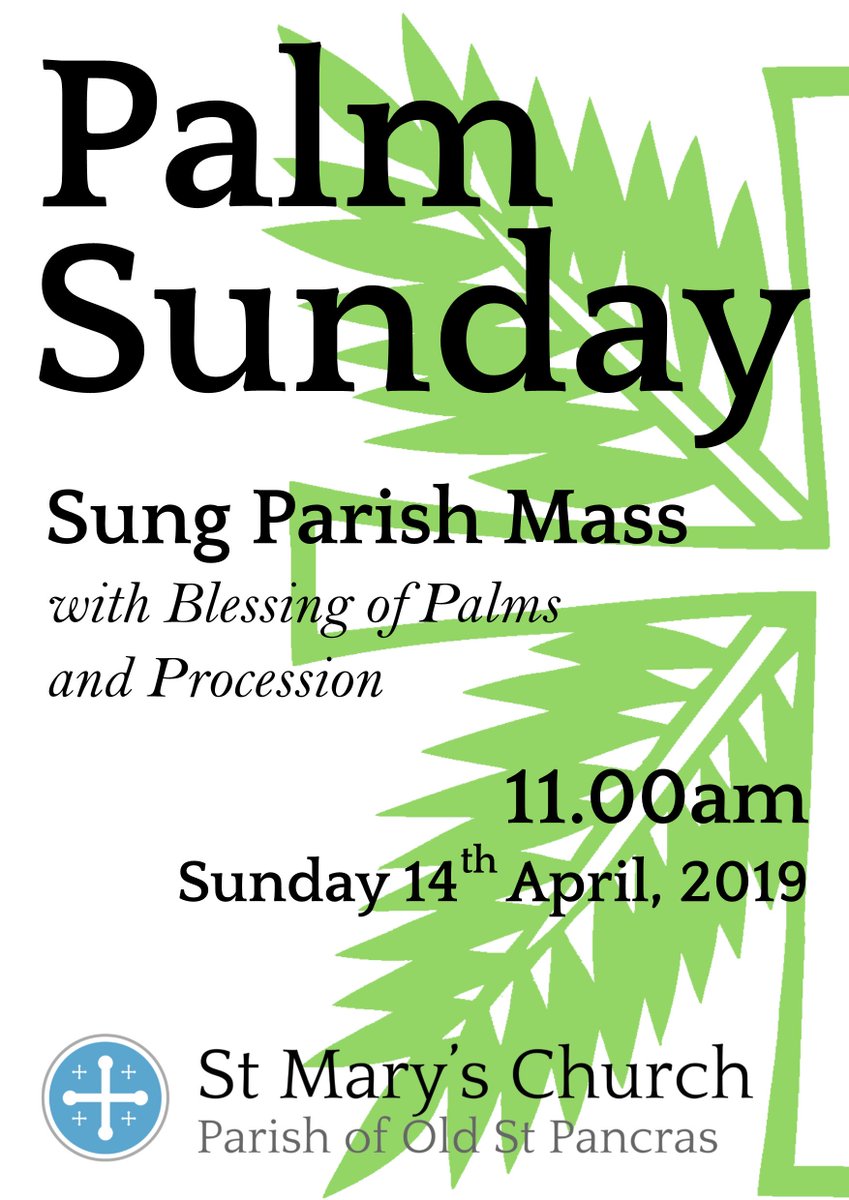 Palm Sunday Mass with Blessing of Palms and Procession at St. Mary's, Sunday 14th April, 11am.