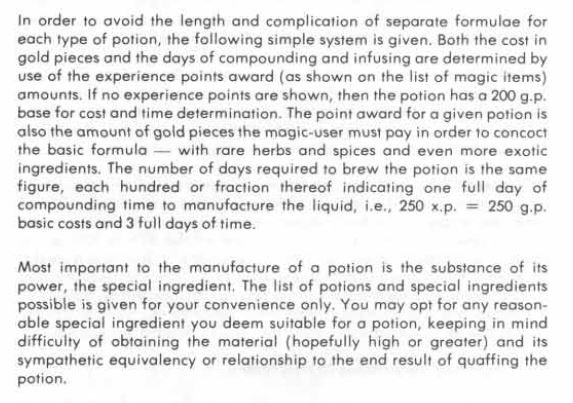 There is a simple cost and time formula, cleverly based on the XP award for the potion, cost and time variables are a huge part of 1e’s design aesthetic of resource management, and Gygax uses them here to good advantage.