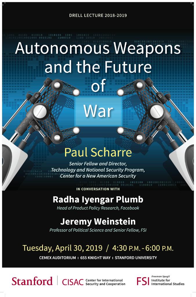 Join us April 30 for the annual CISAC Drell Lecture with @paul_scharre on
“Autonomous Weapons and the Future of War” in conversation with @facebook's @RadhaKIyengar and @StanfordCDDRL 's Jeremy Weinstein #StanfordDrell @FSIStanford  stanford.io/2Z1eeo4