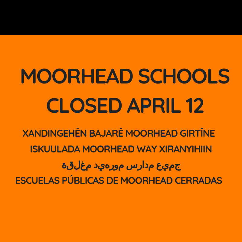 MoorheadSchools's tweet photo. All Moorhead public and non-public schools, including Community Education and Adult Basic Education classes, are closed Friday, April 12, 2019. All after-school and evening activities are canceled. School and district offices will be closed. https://t.co/VVzGV7pryL