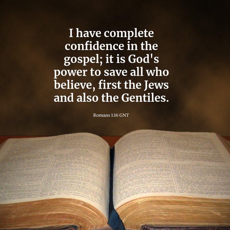 #dailybibleverse Romans 1:16 GNT