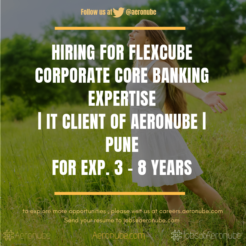 Nirmalyo's tweet image. #Hiring for #Flexcube #Corporate #Core #Banking #expertise | #IT #Client of #Aeronube #Pune for Exp. 3 - 8 years  nauk.in/1HeEsC #aeronube aeronube.com #JobsatAeronube