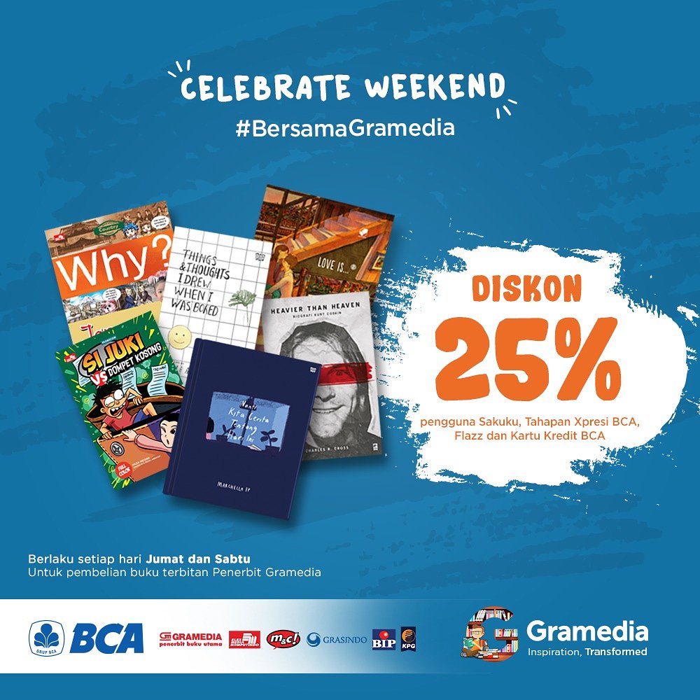 #BCABERSAMAGRAMEDIA | DISKON 25% | PENGGUNA CC BCA, SAKUKU, FLAZZ &amp; TAHAPAN EXPRESI | PEMBELIAN BUKU-BUKU TERBITAN GRAMEDIA | TANPA MINIMAL TRANSAKSI | SETIAP JUM'AT &amp; SABTU SEPANJANG TAHUN 2019