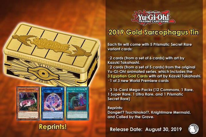 2019 -   Get ready! On Friday,  August 30, the 2019 @Konami will launch new #YuGiOh Mega Tin, Gold  Sarcophagus it's fashioned after the iconic Gold Sarcophagus.