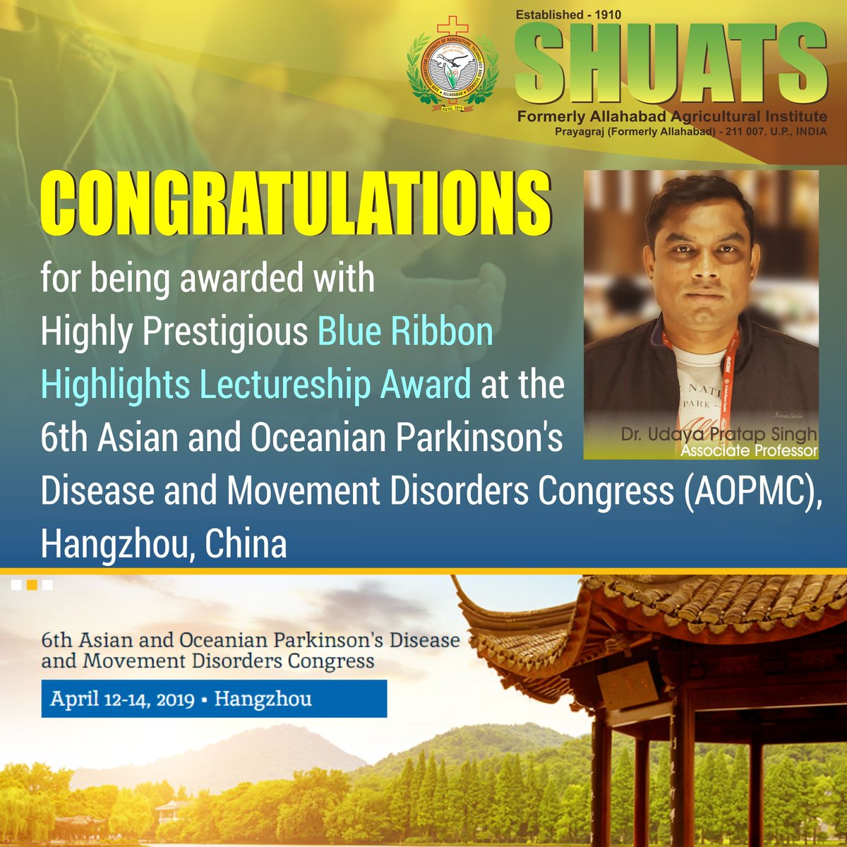 We are pleased to share that, Dr. Uday Singh, Associate Professor, Department of Pharmaceutical Science, has been awarded with Highly Prestigious Blue Ribbon Highlights Lectureship Award at the 6th Asian and Oceanian Parkinson's Disease and Movement Disorders Congress (AOPMC).