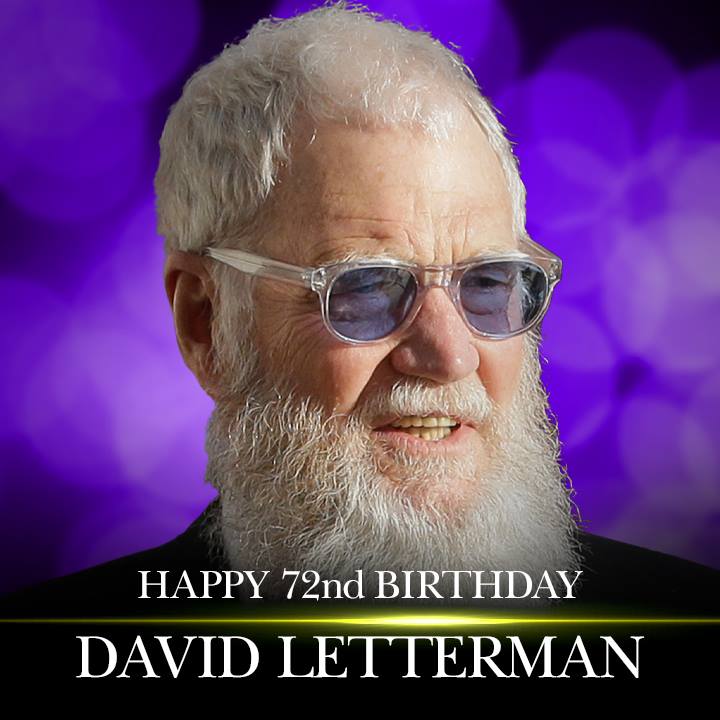 Happy 72nd Birthday to David Letterman! 