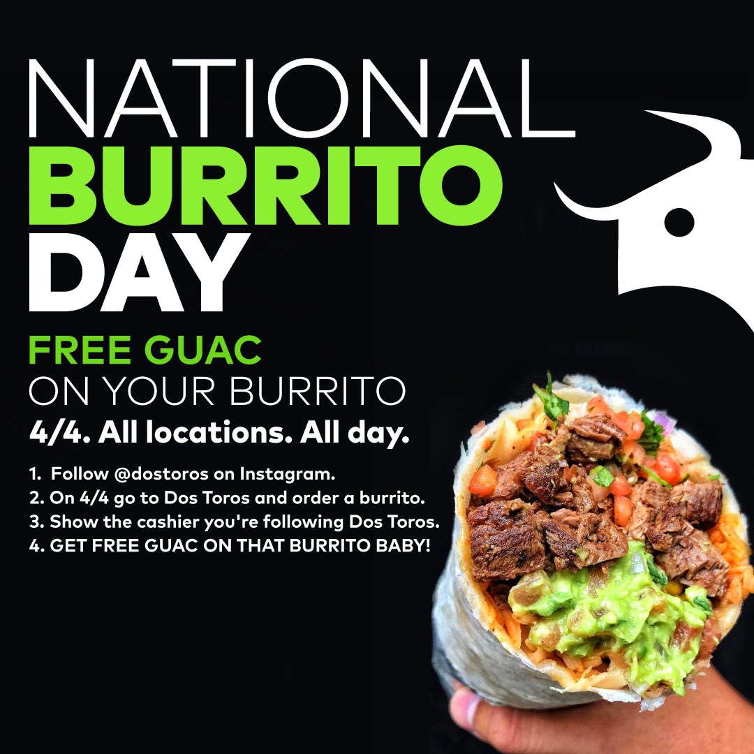DosToros's tweet image. The only thing better than Dos Toros guac is FREE Dos Toros guac. In honor of #NationalBurritoDay on Thursday (4/4), get free guac when you show the cashier you're following @dostoros on Instagram. Tag a fellow guacaholic! #Instaguac #AllLocations #AllDay