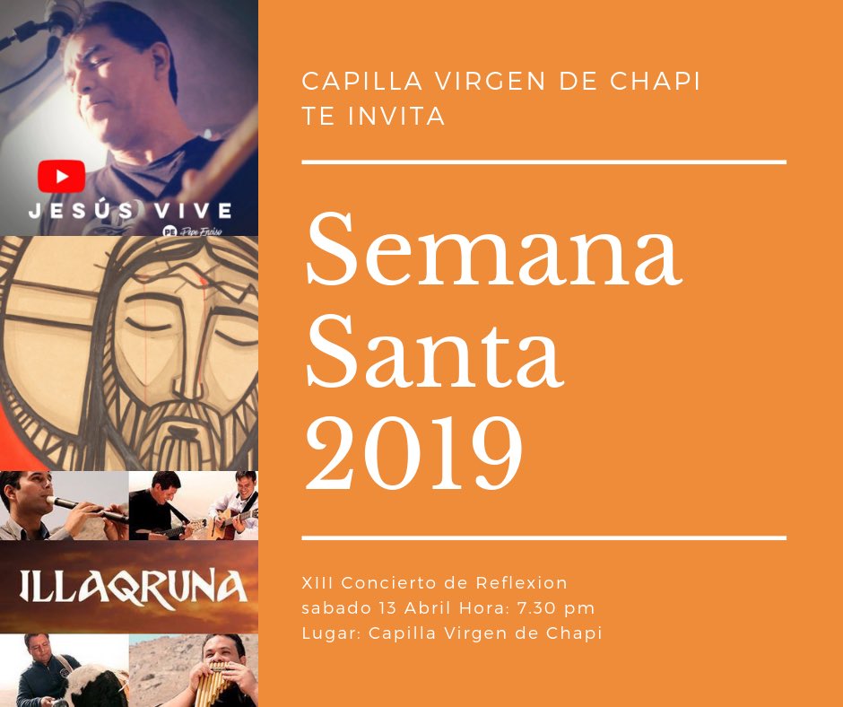 ProConst_Chapi's tweet photo. Los invitamos al 13vo concierto de reflexión y adoración #SemanaSanta invitados especiales @PepeEnciso @Illaqruna https://t.co/dIj78YZK9b