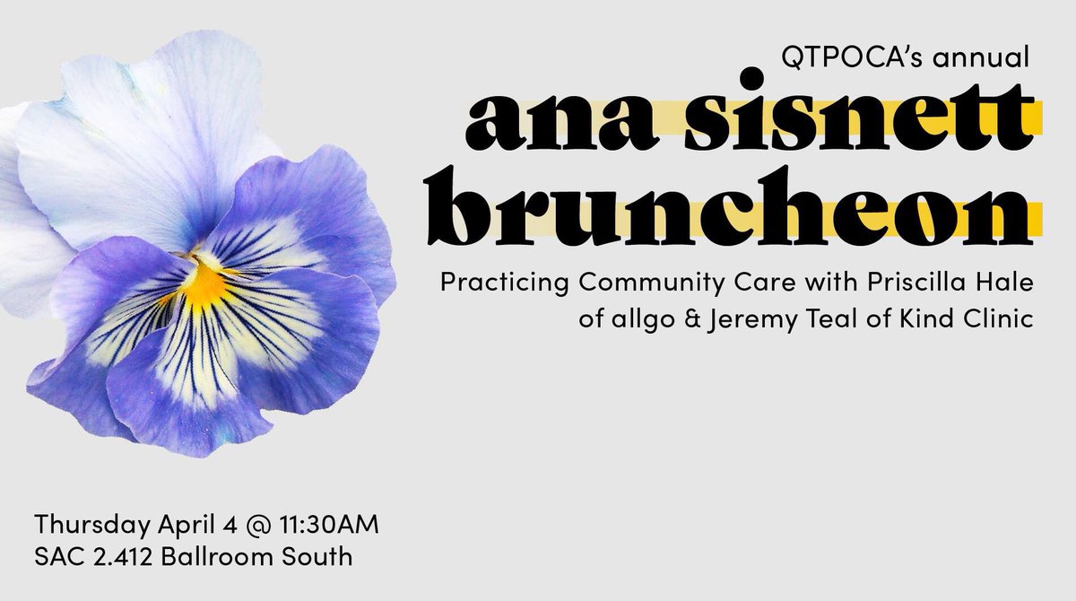QTPOCA invites you to our spring signature event, the Ana Sisnett Bruncheon: a celebration of our community, livelihoods, and shared experiences! Please come out for a panel hosted by QTPOCA to hear the voices of QTPOC discuss our topic: community care, lunch will be provided!