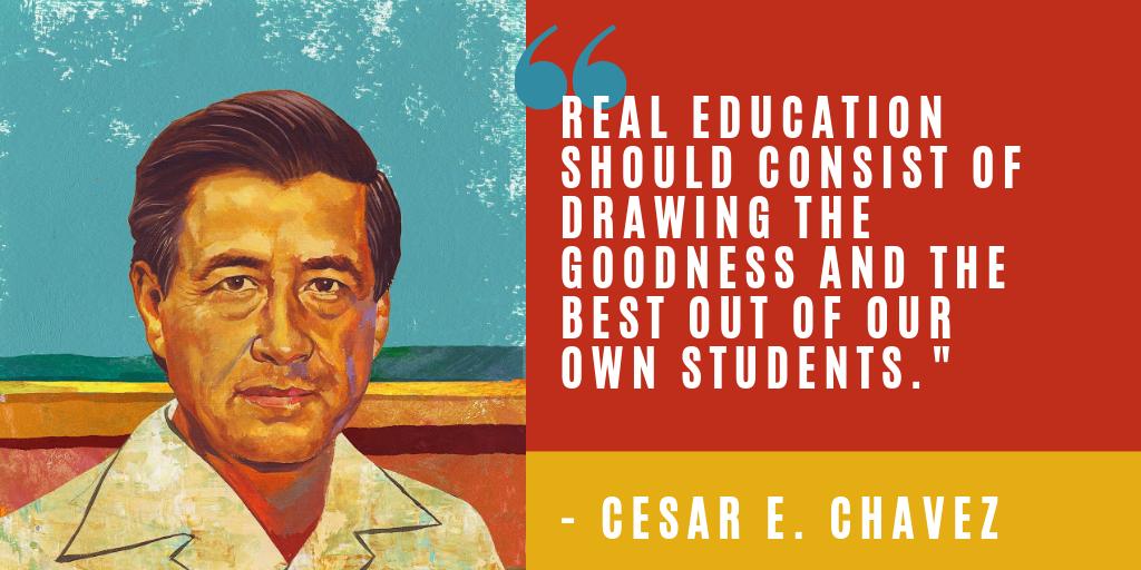 Education Trust West A Twitteren Honoring Cesar Chavez Today With One Of Our Favorite Quotes Real Education Should Consist Of Drawing The Goodness And The Best Out Of Our Own Students Cesarchavezday Https T Co Eqd8s9v9fc