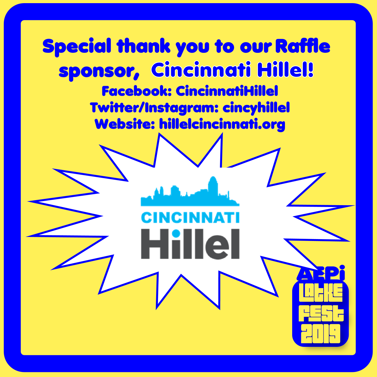 Our final Raffle Sponsor: <a href="/CincyHillel/">Cincinnati Hillel</a>. 
The Jewish Life Center for greater Cincinnati, Hillel works to enrich the lives of students through engagement, relationships, collaboration, and opportunities. Learn more at their FB, Instagram, Twitter, and website #cincylatkefest