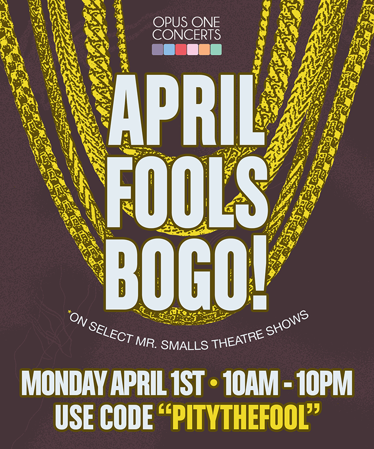 Ain't no foolin', you can really buy one ticket, get one free to select April shows at <a href="/MrSmallsTheatre/">Mr Smalls Theatre</a> until 10pm tonight! Act fast as limited quantities are available for each show.
Use code 'PITYTHEFOOL' on Ticketweb to jump in:
ticketweb.com/mrsmalls
