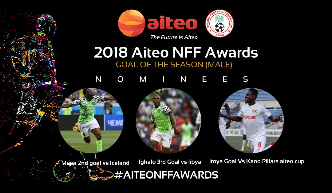 thenff's tweet photo. Here are the nominees for @aiteonffawards "Goal of the season." @ighalojude's 3rd goal vs #Libya (Afcon2019Q away), @RangersIntFC Itoya's goal vs @pillarsfc in the @AiteoCupNgr final, and @Ahmedmusa718's 2nd goal vs @footballiceland at the #2018WC #AiteoNFFAwards #NightOfLegends https://t.co/UGo1N1Aa4t