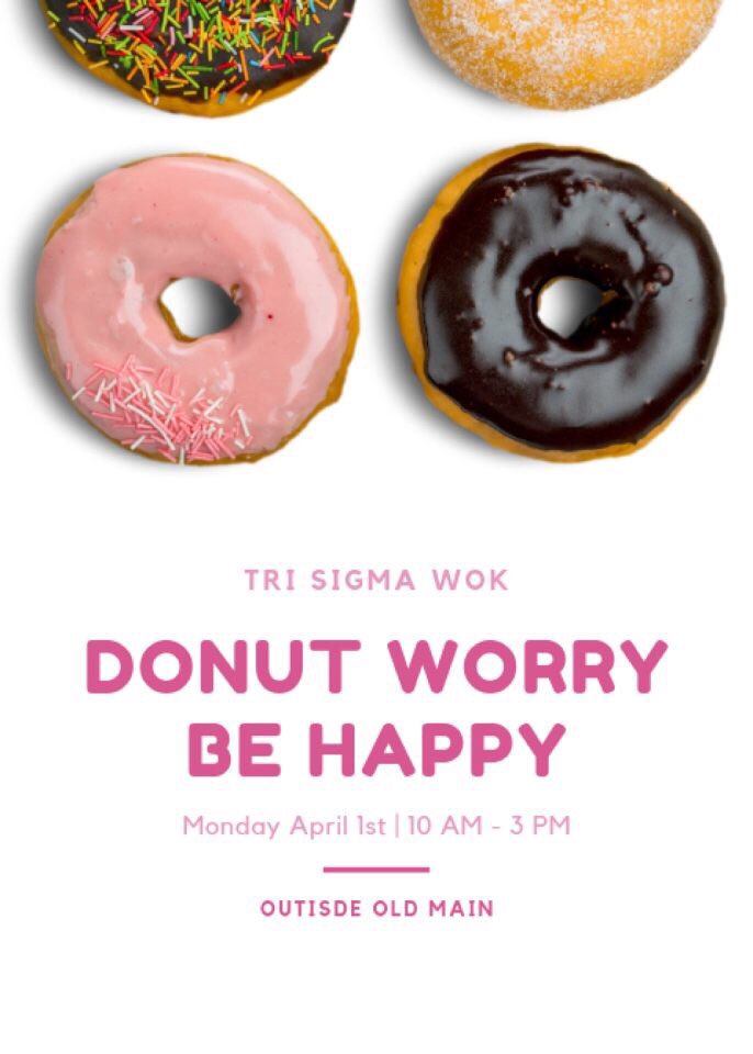 It’s finally Tri Sigma’s Week Of Kindness!!
                       ☆☆☆☆☆
Come to old main for •FREE• donuts!
