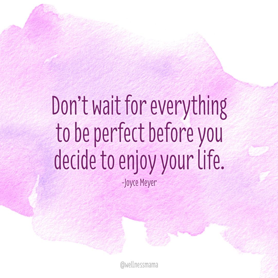 WellnessMama's tweet photo. Because it never will be...and then you never will. #mondaymotivation https://t.co/RztF2H0gVy