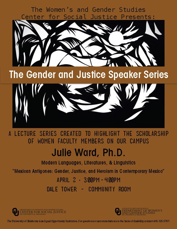 Join us tomorrow for Dr. Julie Ward's Gender &amp; Justice lecture titled "Mexican Antigones: Gender, Justice, and Heroism in Contemporary Mexico". The event will take place at 3pm in Dale Tower, Community Room.
