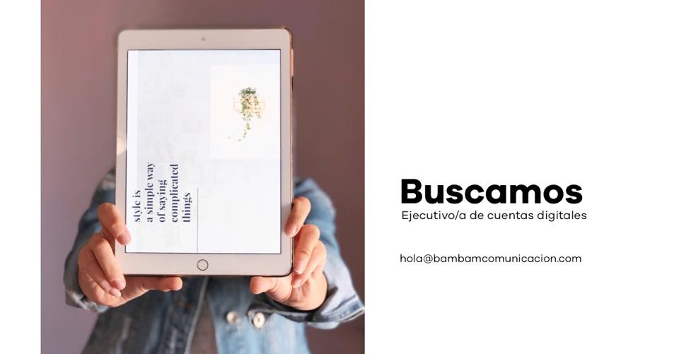 BUSCAMOS | Ejecutivo/a de cuentas digitales

Con experiencia en gestión de proyectos, cuentas y clientes planteando estrategias digitales e implementándolas en múltiples canales. ¡Trabajo en equipo joven, multidisciplinar y creativo!

📲 hola@bambamcomunicacion.com
