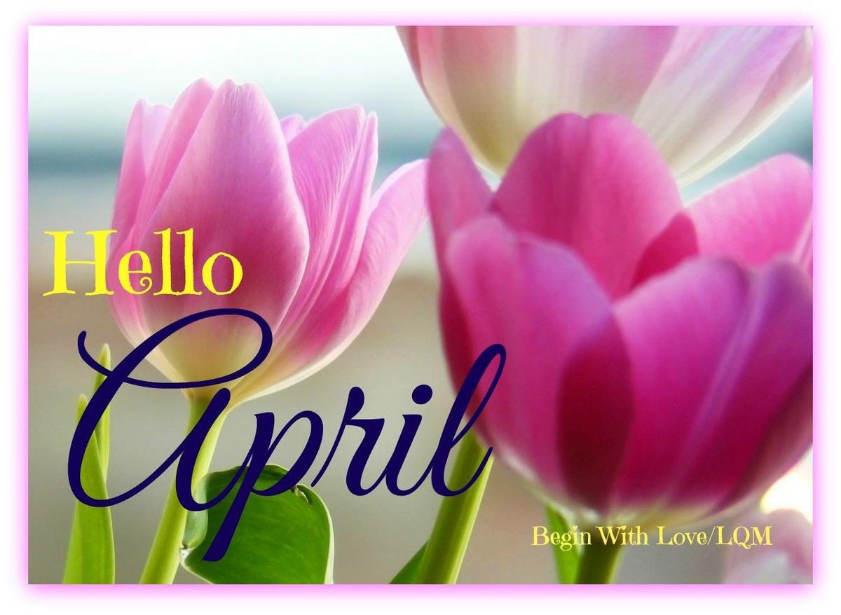 Hello begins. Хеллоу Эйприл. Привет апрель. April month. Привет, hello April.