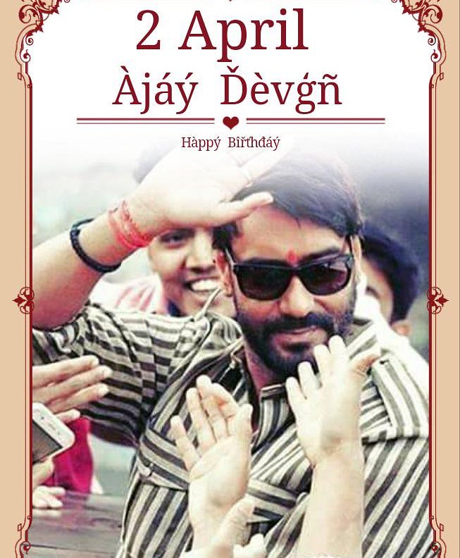 Wishing a Very Happy Birthday To Megastar Happy Birthday Ajay Devgn 