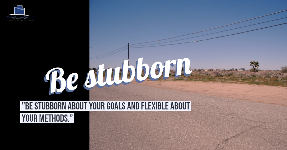 kurschgroup's tweet photo. #MotivationMonday #BeStubborn #Goals #KG #FlexibleMethods #CRE https://t.co/9KuQcHnKF4