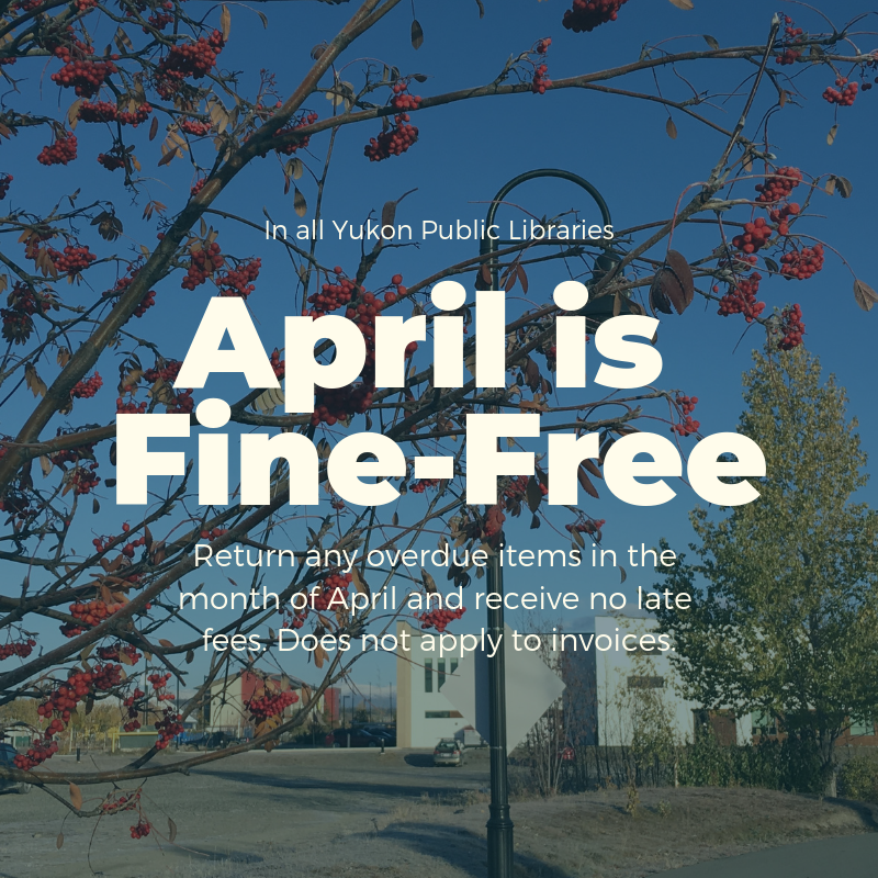 YukonLibraries's tweet photo. April is Fine-Free throughout Yukon Public Libraries. Return overdue items and receive no late fee all month. Does not apply to invoiced items. #finefree #libraryfees #yxy https://t.co/Ksm2ZHFrfV