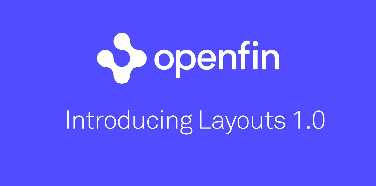 Announcement: OpenFin #Layouts 1.0 is now available and production-ready! The work continues rapidly in open source with broad industry support through the @FinosFoundation #Hadouken Program > openfin.co/blog/openfin-l…