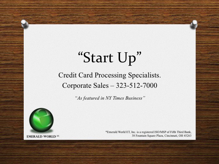 EmeraldWorld's tweet photo. #StartUps used to always get hammered on their #CreditCardProcessingFees, now they just call Emerald World ET. 323.512.7000 https://t.co/xBChjhEEQ8 #24HourApprovals #ExpertAdvice #TailoredSolutions https://t.co/8Hg9CtqSt0