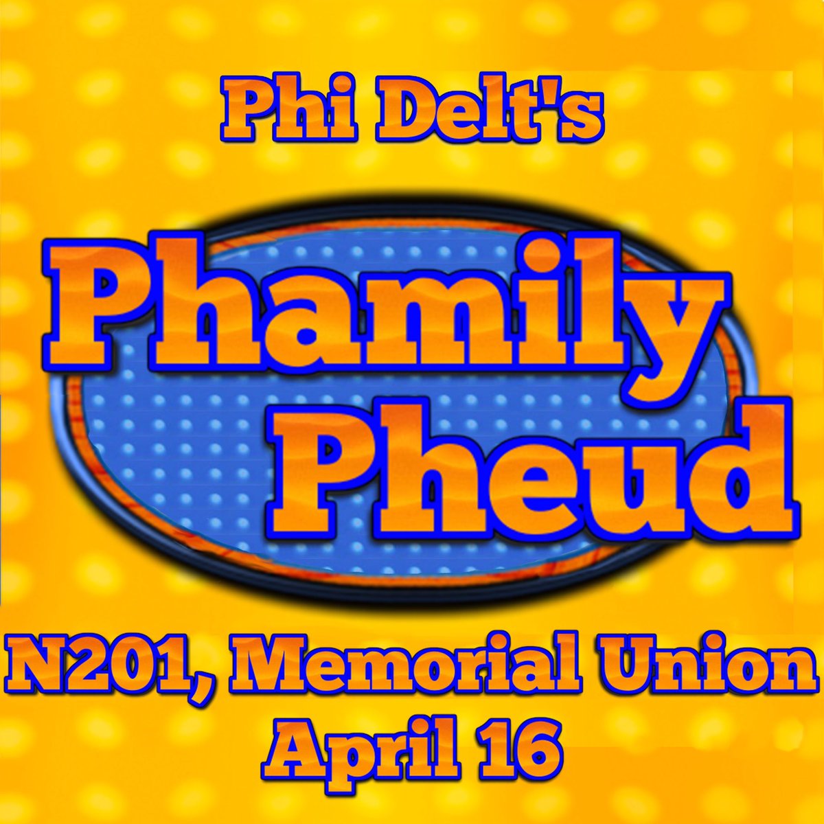 🚨IT’S TIME TO PLAY PHAMILY PHEUD!🚨

Join us on April 16th for the game show of a lifetime, hosted by the men of Phi Delta Theta.

Interested in forming a family to play from your organization? 

Contact our social chair, Jackson Meyer at (573) 645-9854!