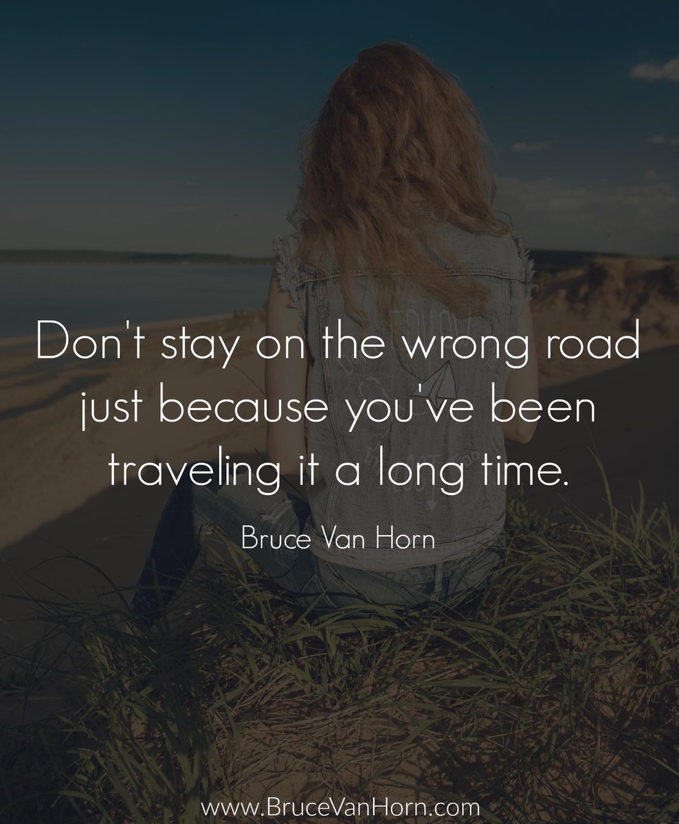 BruceVH's tweet image. Don't stay on the wrong road just because you've been traveling it a long time. 

#LifeIsAMarathon #Motivation