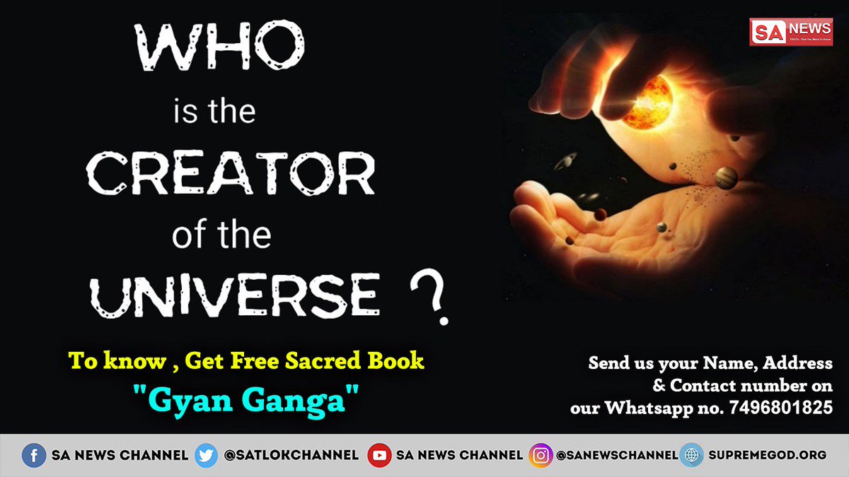 SA News Channel (@satlokchannel) on Twitter photo Who created the Universe?
Who is the Creator God?
Find out the origin of the universe, earth and about the Eternal Heaven which is indestructible.
Get free Sacred book "Gyan Ganga" by <a href="/SaintRampalJiM/">Sant Rampal Ji Maharaj</a>
#TuesdayThoughts
#TuesdayMorning Who created the Universe?
Who is the Creator God?
Find out the origin of the universe, earth and about the Eternal Heaven which is indestructible.
Get free Sacred book "Gyan Ganga" by <a href="/SaintRampalJiM/">Sant Rampal Ji Maharaj</a>
#TuesdayThoughts
#TuesdayMorning