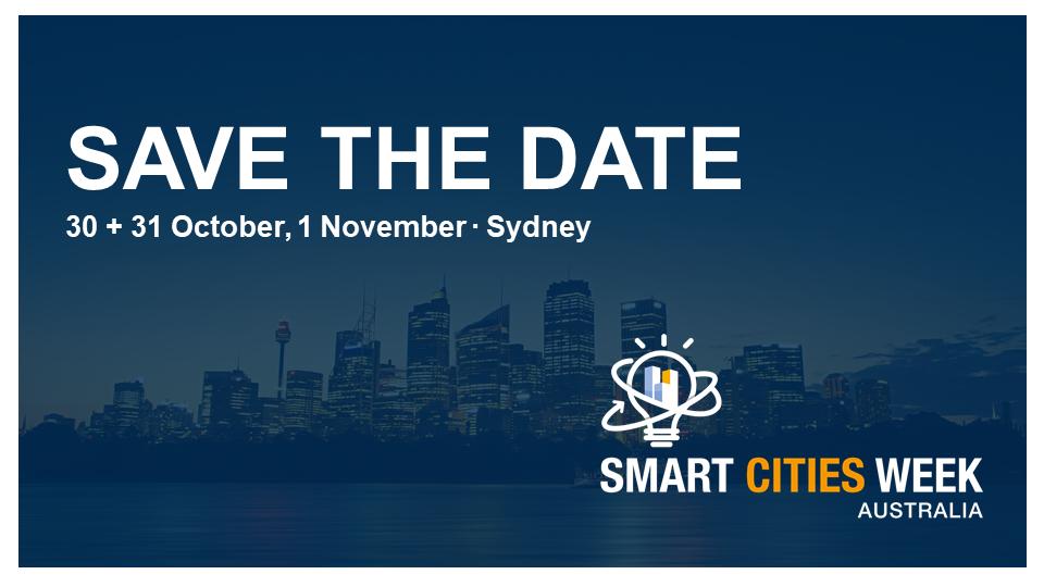 SCW_ANZ's tweet image. SAVE THE DATE: Smart Cities Week Australia 30 Oct-1 Nov 2019, Sydney #SCWAus