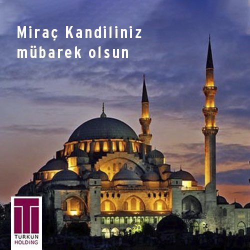 Ülkemizin ve tüm İslam dünyasının Miraç Kandili kutlu olsun. #MiraçKandili #MiracKandili