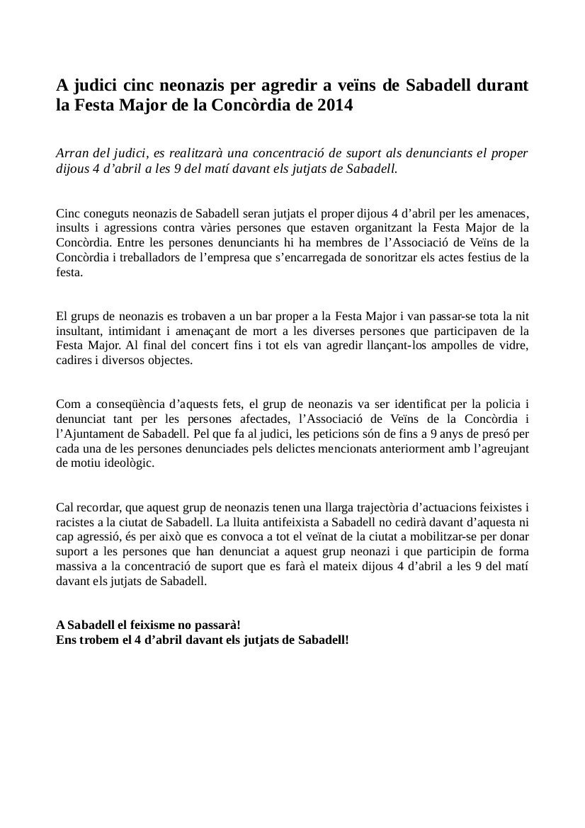 Sabadell té una xacra que ve de molt lluny. Durant massa temps els neonazis han campat per la nostra ciutat fent mal amb tota impunitat.
Si vols donar suport a les valentes que van denunciar les seves amenaces i que els porten davant el jutge, vine! 
Prou impunitat feixista!
